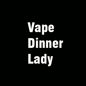 Vape Dinner Lady 