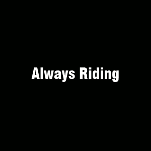 Always Riding